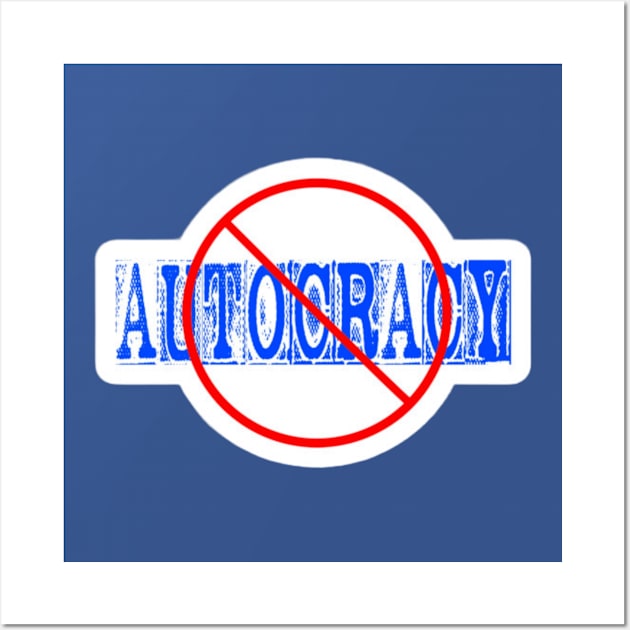 🚫 Autocracy Sticker- White - Back Wall Art by SubversiveWare